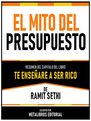cover image of El Mito Del Presupuesto--Resumen Del Capitulo Del Libro Te Enseñaré a Ser Rico De Ramit Sethi